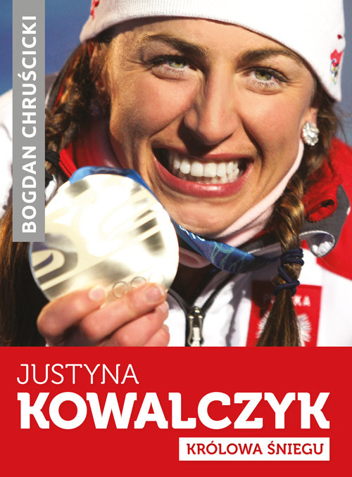 okładka Justyna Kowalczyk. Królowa Śniegu książka | Bogdan Chruścicki