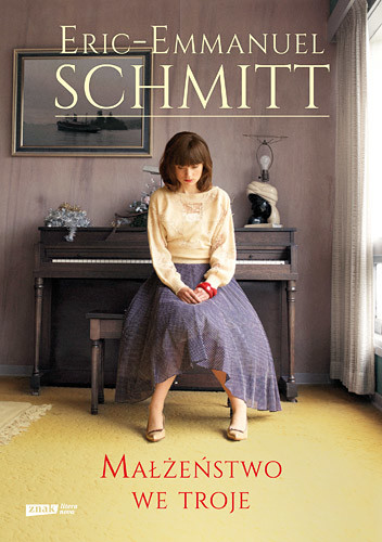 okładka Małżeństwo we troje książka | Eric-Emmanuel Schmitt