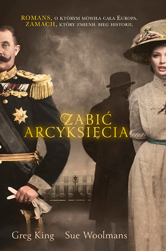 okładka Zabić arcyksięcia książka | Greg King