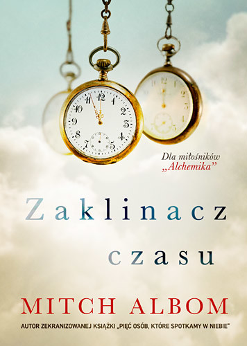 okładka Zaklinacz czasu  książka | Mitch Albom