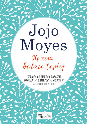 okładka Razem będzie lepiej książka | Jojo Moyes