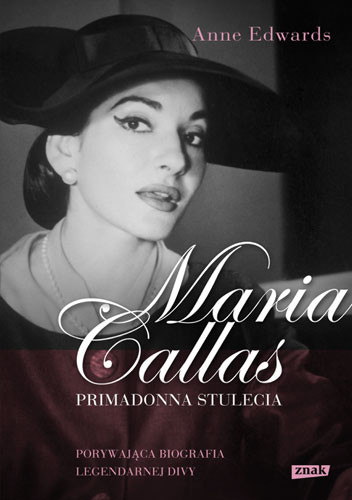 okładka Maria Callas. Primadonna stulecia książka | Anne Edwards