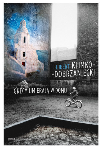 okładka Grecy umierają w domu książka | Hubert Klimko-Dobrzaniecki