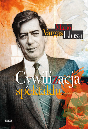 okładka Cywilizacja spektaklu książka | Mario Vargas Llosa
