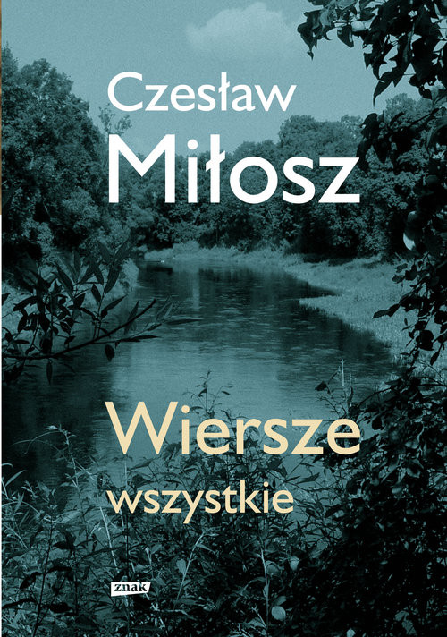 okładka Wiersze wszystkie. Wydanie uzupełnione. książka | Czesław Miłosz