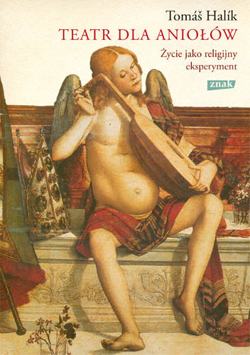okładka Teatr dla aniołów. Życie jako religijny eksperyment książka | Tomas Halik