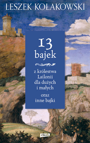 okładka 13 bajek z królestwa Lailonii dla dużych i małych książka | Leszek Kołakowski