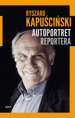 okładka Autoportret reportera książka | Ryszard Kapuściński