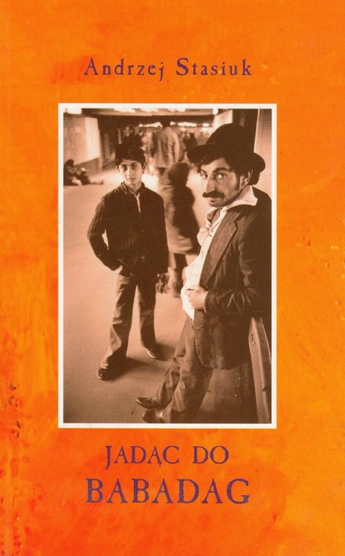 okładka Jadąc do Babadag książka | Andrzej Stasiuk