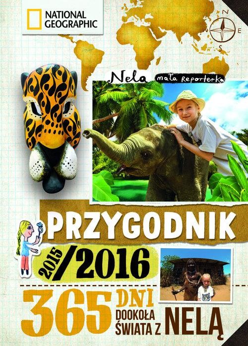 okładka Przygodnik 2015/2016. 365 dni dookoła świata z Nelą
 książka | Mała reporterka Nela