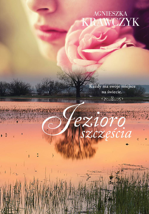 okładka Jezioro szczęścia książka | Agnieszka Krawczyk