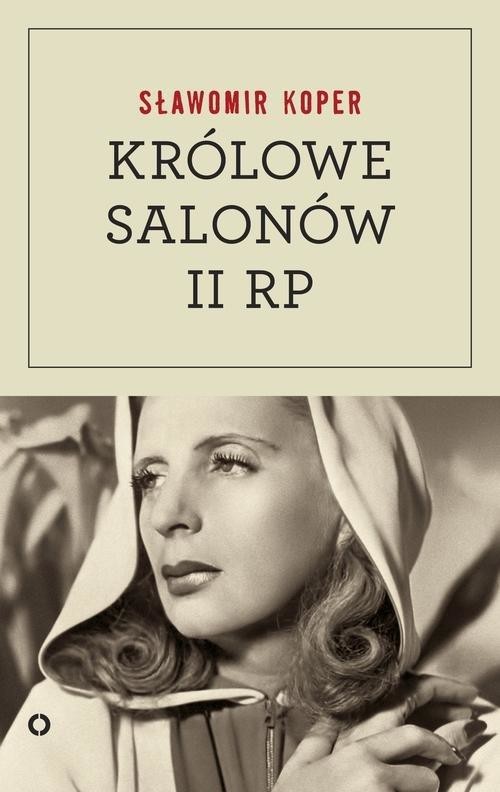 okładka Królowe salonów Drugiej Rzeczpospolitej książka | Sławomir Koper