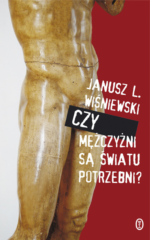 okładka Czy mężczyźni są światu potrzebni?  książka | Janusz Leon Wiśniewski