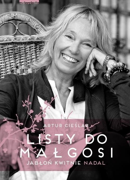 okładka Listy do Małgosi. Jabłoń nadal kwitnie książka | Artur Cieślar