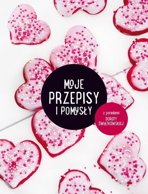 okładka Moje przepisy i pomysły książka | Dorota Świątkowska