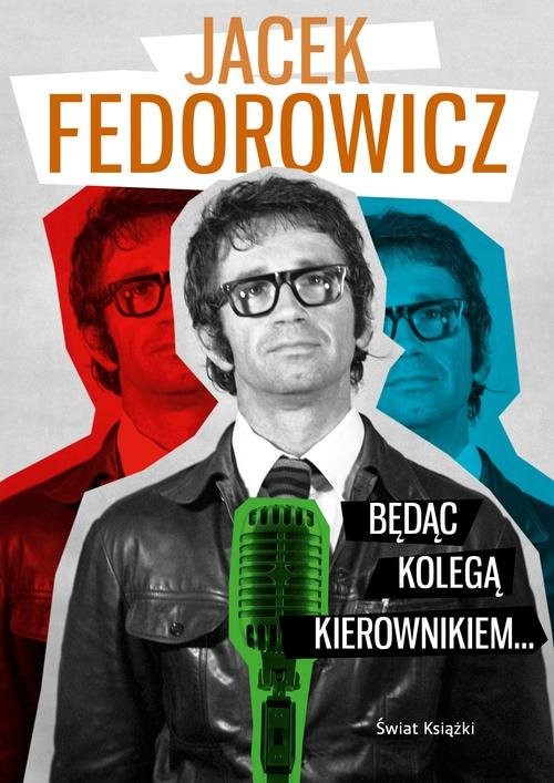 okładka Będąc Kolegą Kierownikiem... książka | Jacek Fedorowicz