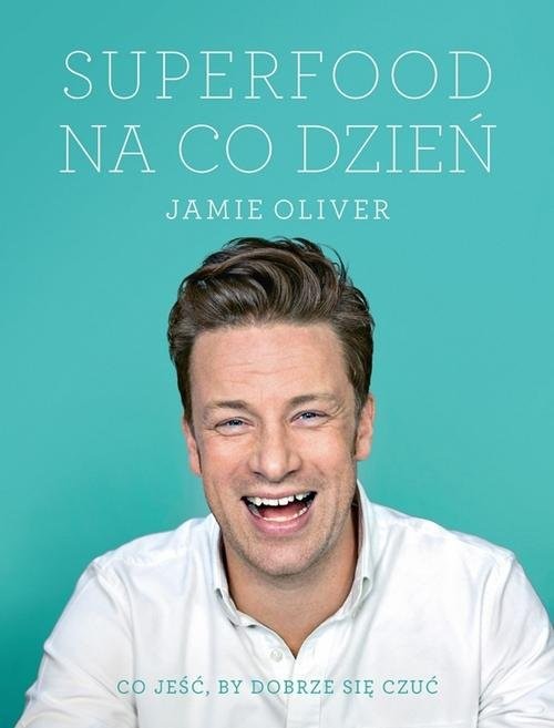 okładka Superfood na co dzień książka | Jamie Oliver