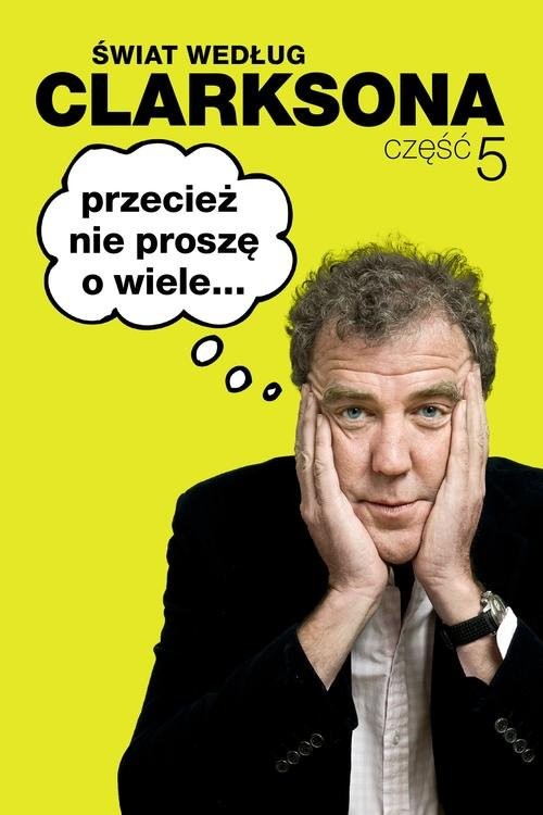okładka Świat według Clarksona. Część 5 książka | Jeremy Clarkson
