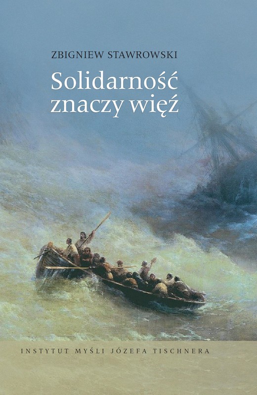 okładka Solidarność znaczy więź. W kręgu myśli Józefa Tischnera i Jana Pawła II książka | Zbigniew Stawrowski