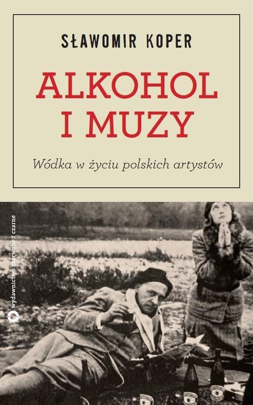 okładka Alkohol i muzy. Wódka w życiu polskich artystów książka | Sławomir Koper