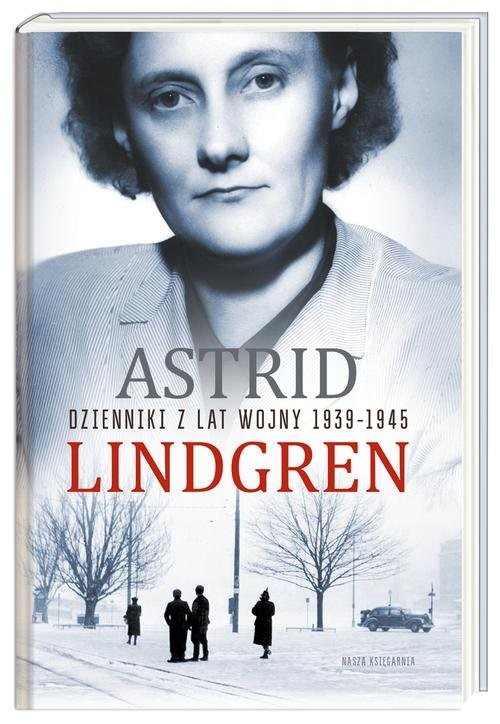 okładka Dzienniki z lat wojny 1939-1945 książka | Astrid Lindgren