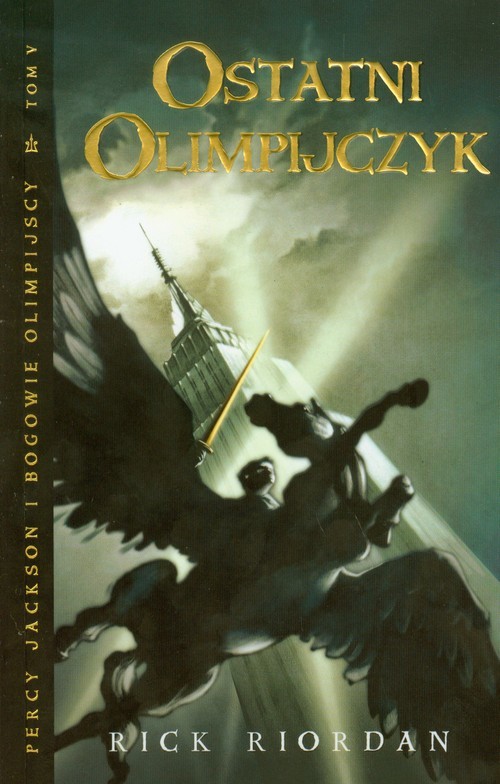 okładka Ostatni olimpijczyk. Percy Jackson i bogowie olimpijscy. Tom 5 książka | Rick Riordan