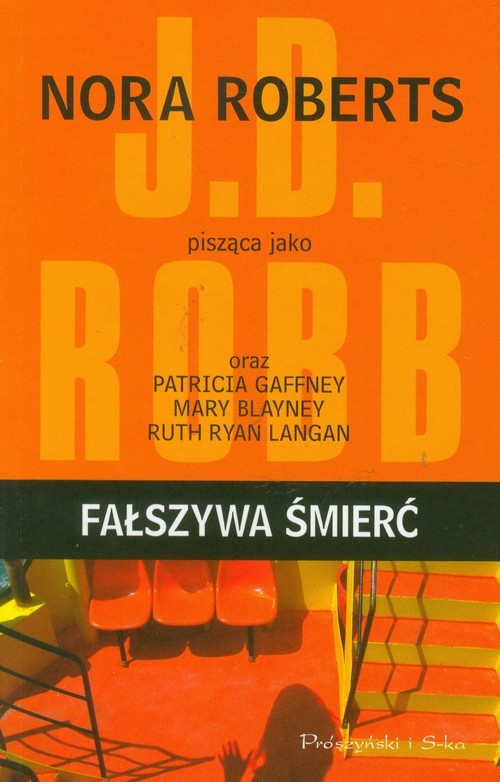 okładka Fałszywa śmierć książka | Nora Roberts, D. Robb J., Gaffney Patricia, Blayney Mary