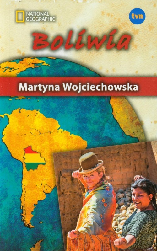 okładka Kobieta na krańcu świata. Boliwia książka | Martyna Wojciechowska