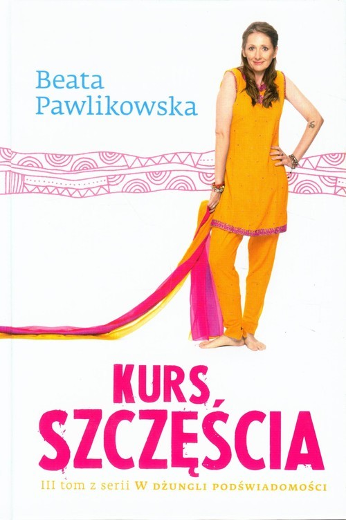 okładka Kurs szczęścia książka | Beata Pawlikowska