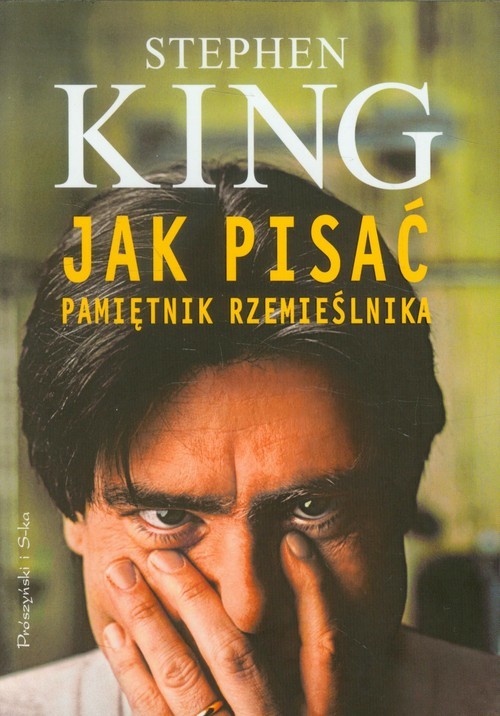 okładka Jak pisać. Pamiętnik rzemieślnika książka | Stephen King