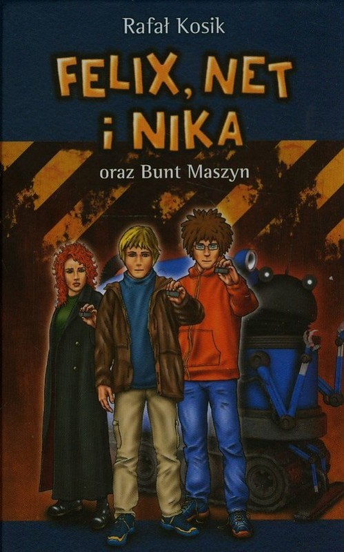 okładka Felix, Net i Nika oraz Bunt Maszyn książka | Rafał Kosik