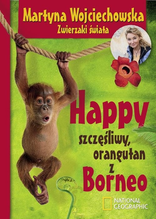 okładka Happy, szczęśliwy orangutan z Borneo książka | Martyna Wojciechowska