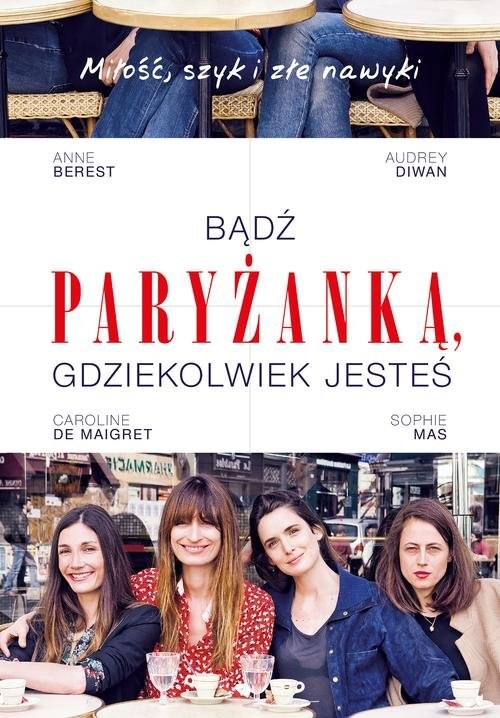 okładka Bądź paryżanką, gdziekolwiek jesteś książka | Anne Berest, Carolina de Maigret, Sophie Mas