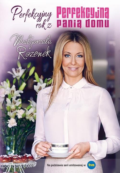okładka Perfekcyjny rok z Perfekcyjną panią domu książka | Małgorzata Rozenek-Majdan