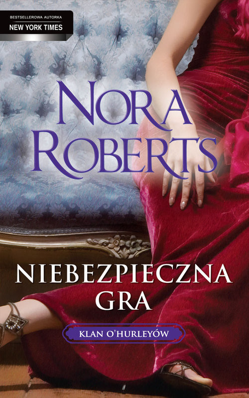 okładka Niebezpieczna gra. Klan O`hurleyów książka | Nora Roberts