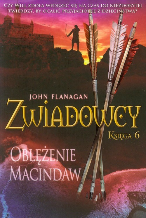 okładka Zwiadowcy. Księga 6. Oblężenie Macindaw książka | John Flanagan