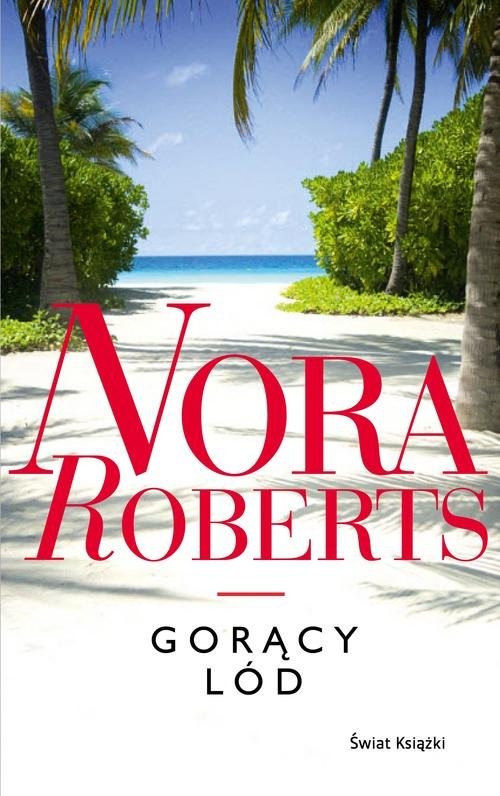 okładka Gorący lód książka | Nora Roberts