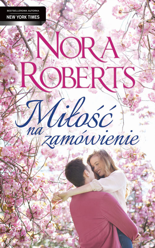 okładka Miłość na zamówienie książka | Nora Roberts