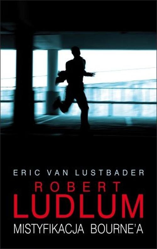 okładka Mistyfikacja Bourne'a książka | Eric von Lustbader, Robert Ludlum