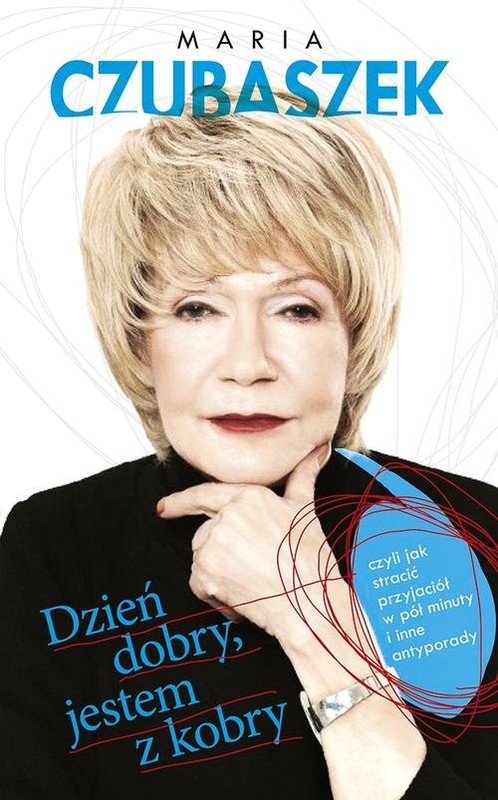 okładka Dzień dobry, jestem z kobry, czyli jak stracić przyjaciół w pół minuty i inne antyporady książka | Maria Czubaszek