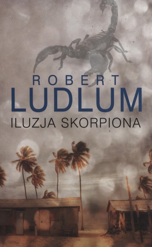 okładka Iluzja Skorpiona książka | Robert Ludlum