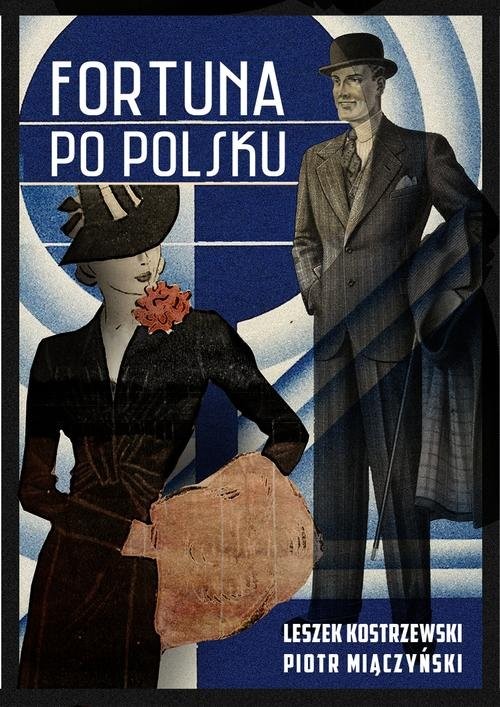 okładka Fortuna po polsku. Dynastie, sukces i pieniądze w wielkim stylu książka | Kostrzewski Leszek, Miączyński Piotr