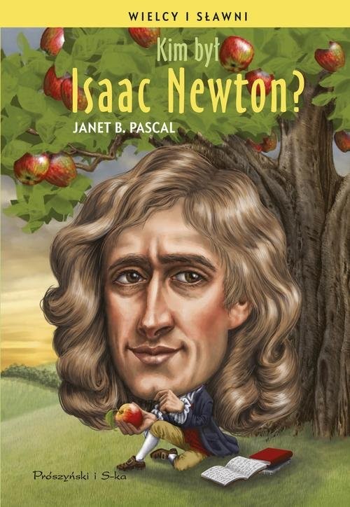 okładka Kim był Isaac Newton? książka | B. Pascal Janet