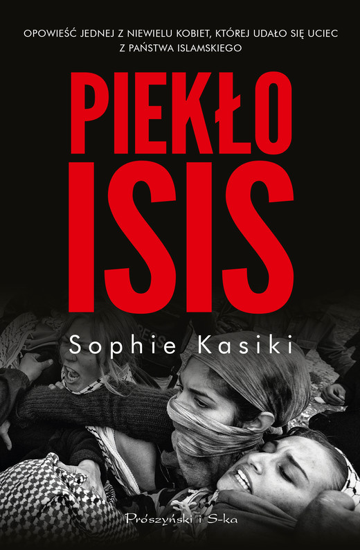 okładka Piekło ISIS książka | Sophie Kasiki