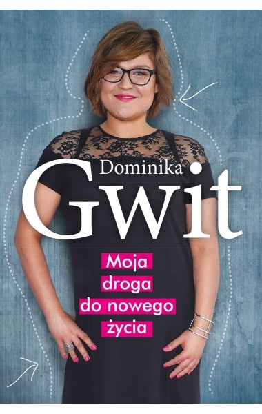 okładka Moja droga do nowego życia książka | Dominika Gwit
