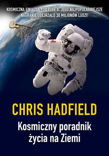 okładka Kosmiczny poradnik życia na Ziemi książka | Chris Hadfield