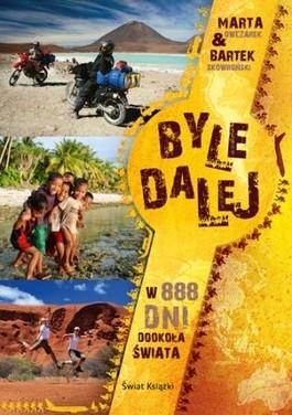 okładka Byle dalej. W 888 dni dookoła świata książka | Marta Owczarek, Bartek Skowroński