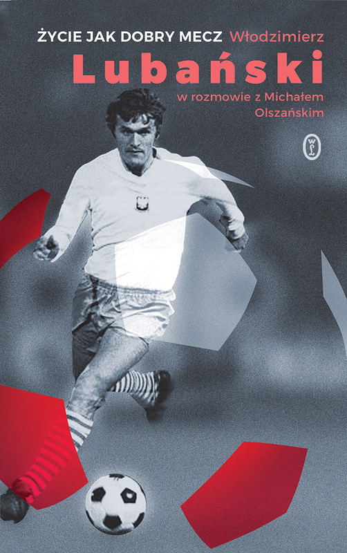 okładka Życie jak dobry mecz książka | Włodzimierz Lubański
