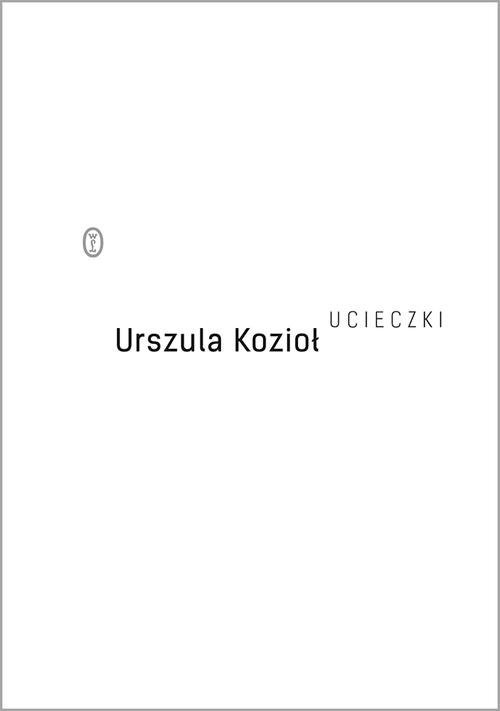 okładka Ucieczki książka | Urszula Kozioł