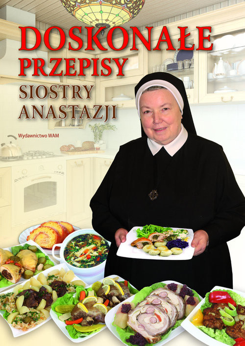 okładka Doskonałe przepisy Siostry Anastazji książka | Anastazja Pustelnik